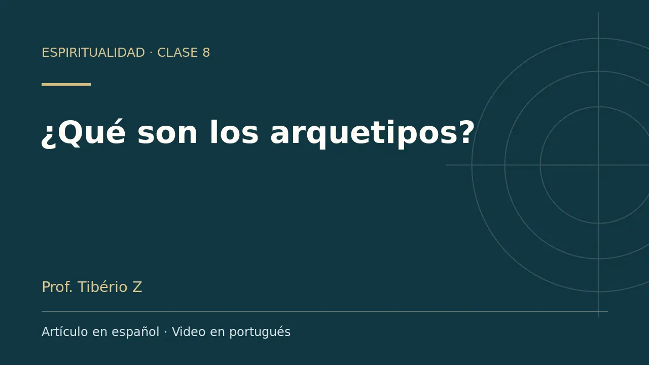 Clase 8: ¿Qué son los arquetipos?. Artículo en español y video en portugués.